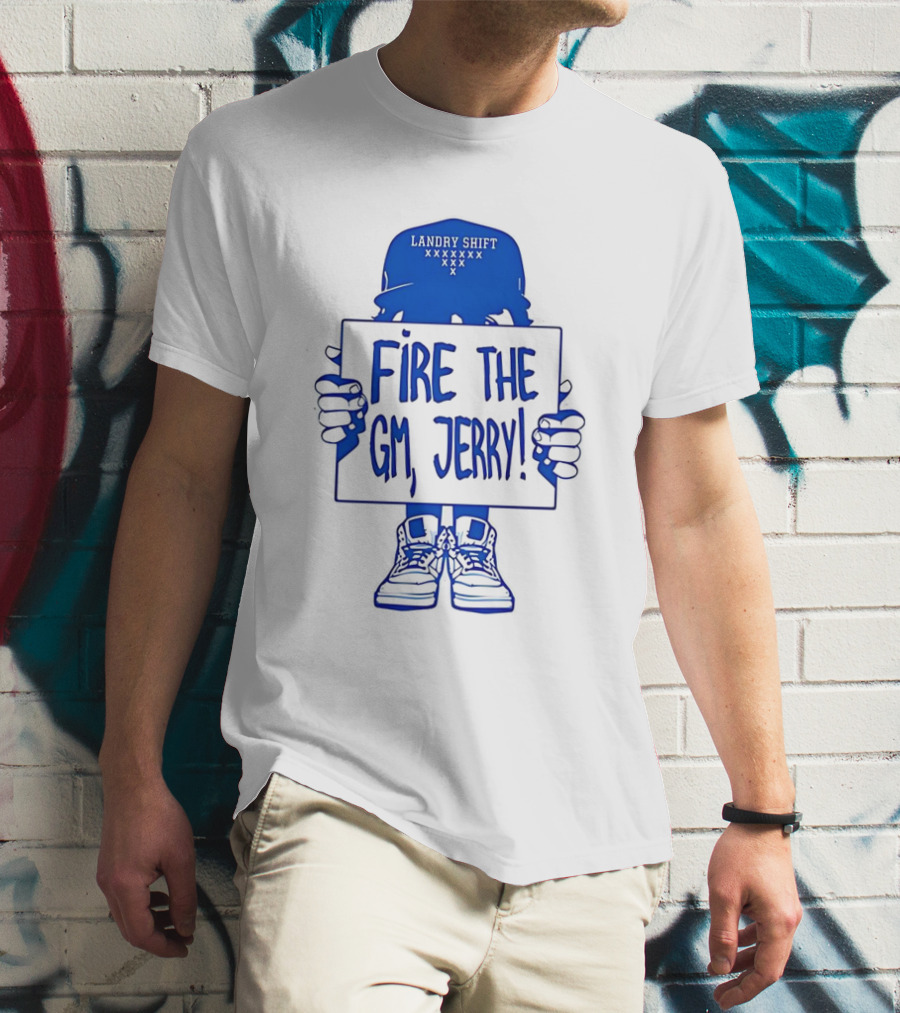 FIRE THE GM JERRY LANDRY SHIFT XXXXXXX T-Shirt