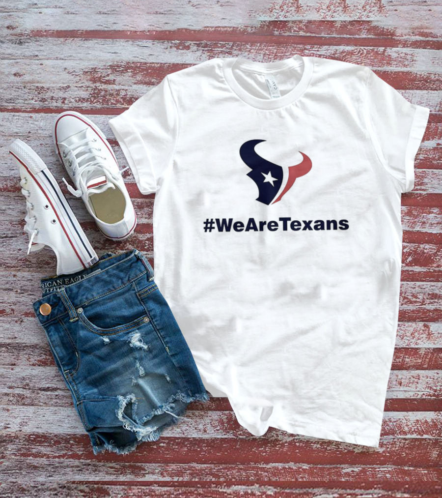 Houston Texans NFL Football We Are Texans #WeAreTexans T-Shirt