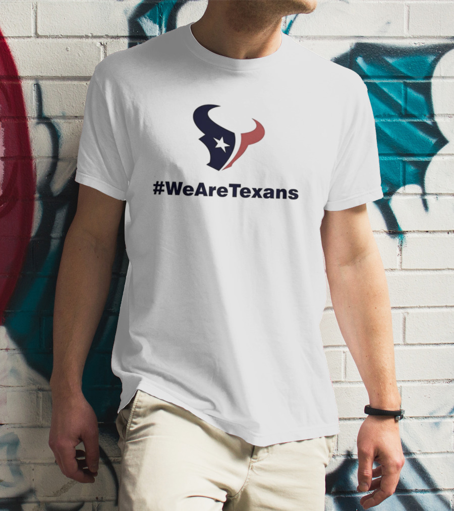 Houston Texans NFL Football We Are Texans #WeAreTexans T-Shirt