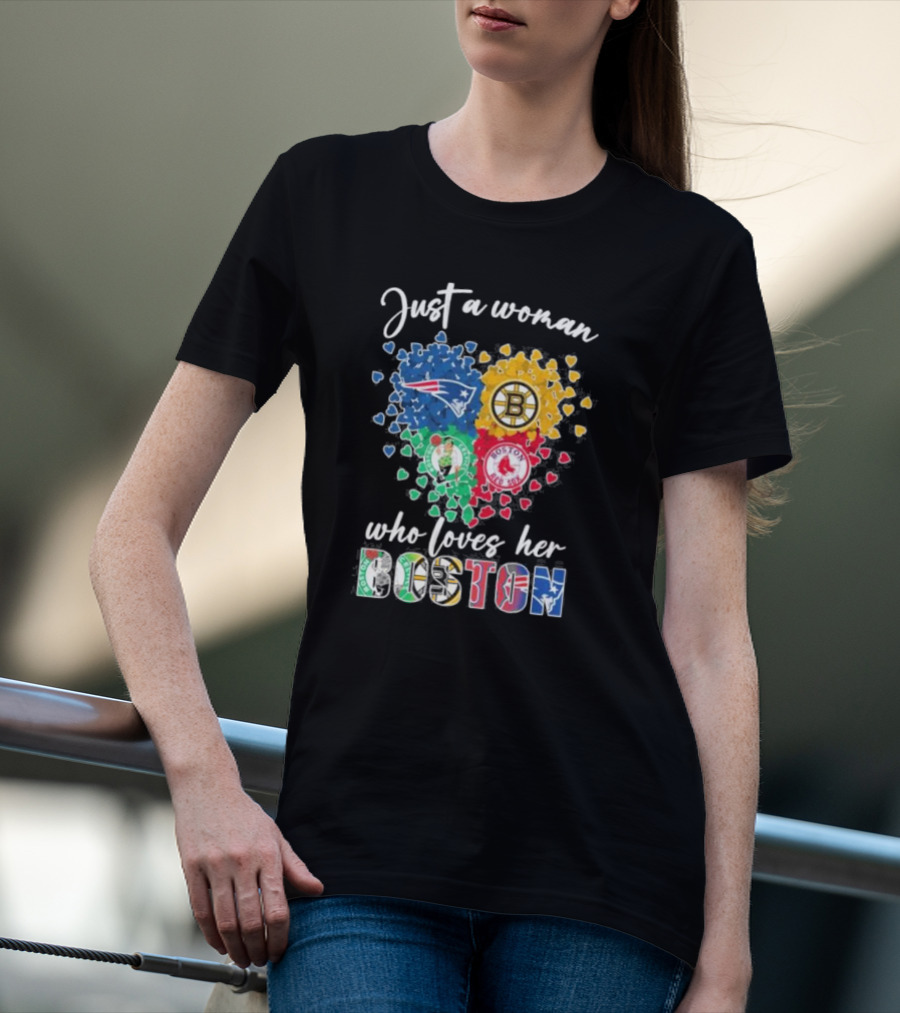 Just A Woman Who Loves Her Boston Patriots Bruins Celtics Red Sox T-Shirt