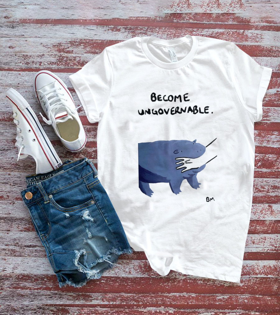 Become Ungovernable Hippo Resisting Pull With BM Signature T-Shirt
