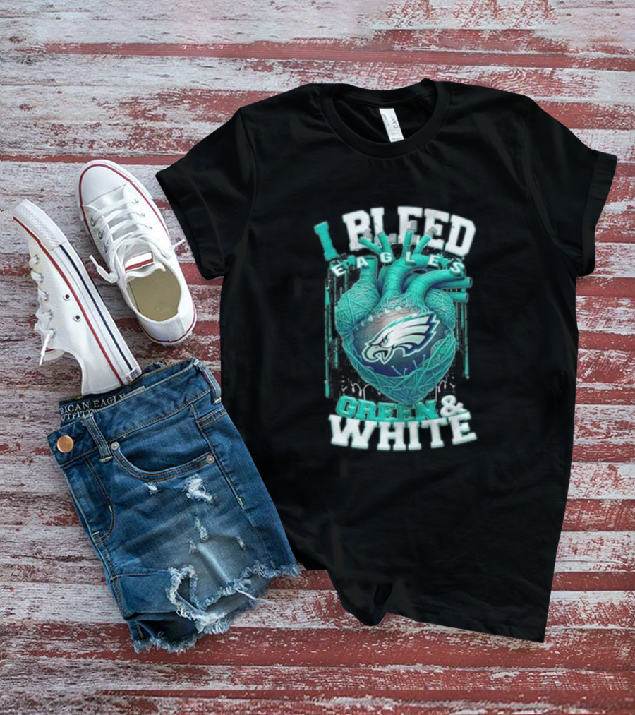 I Bleed Eagles Green And White T-Shirt