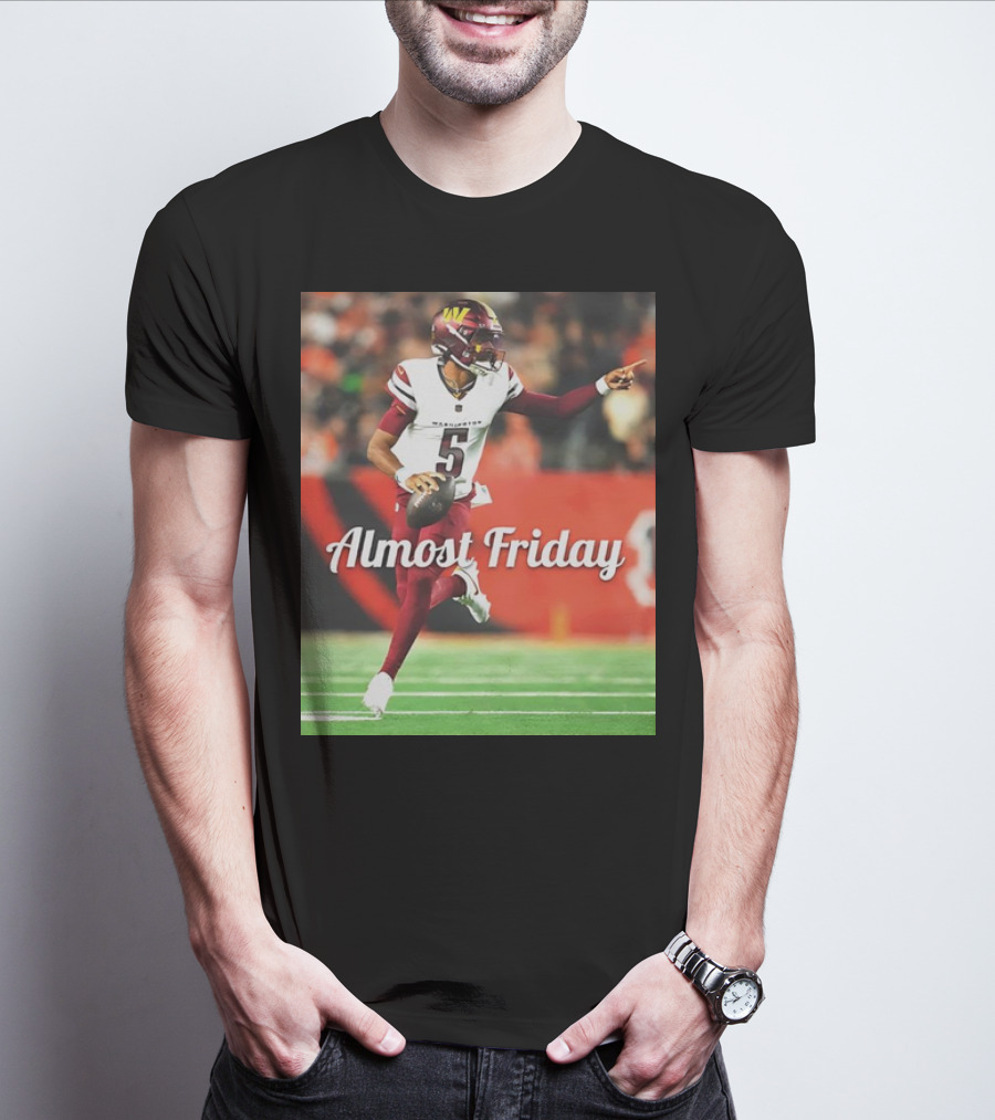 Almost Friday Jayden Daniels Washington Commanders Football T-Shirt