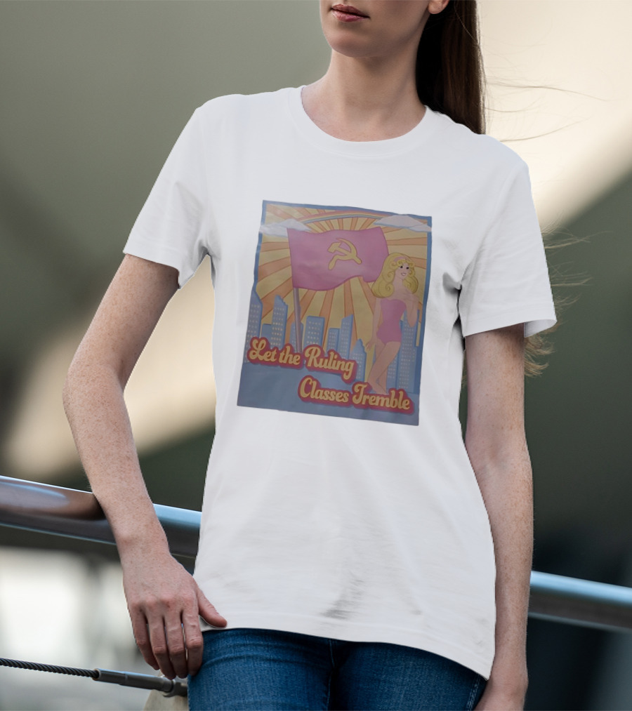 Let The Ruling Classes Tremble Blonde Woman With Hammer And Sickle Flag T-Shirt