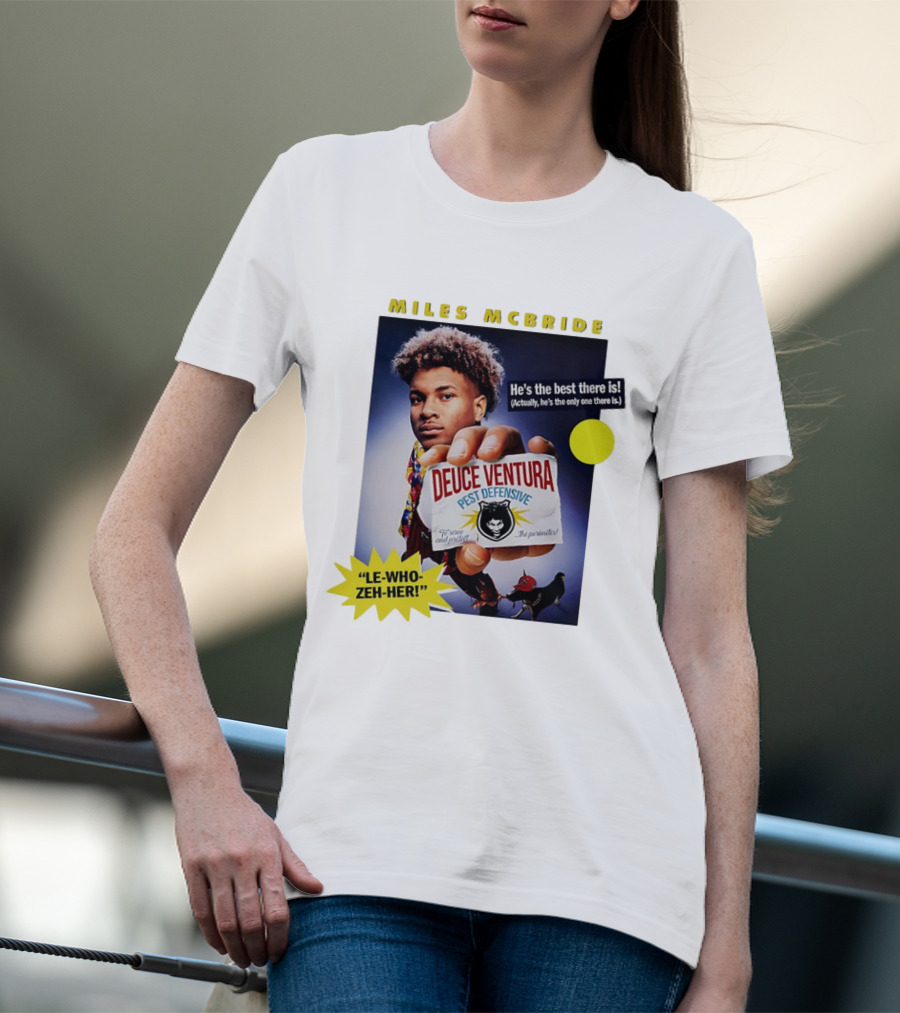 Miles McBride Deuce Ventura Pest Defensive He's The Best There Is Le-Who-Zeh-Her T-Shirt