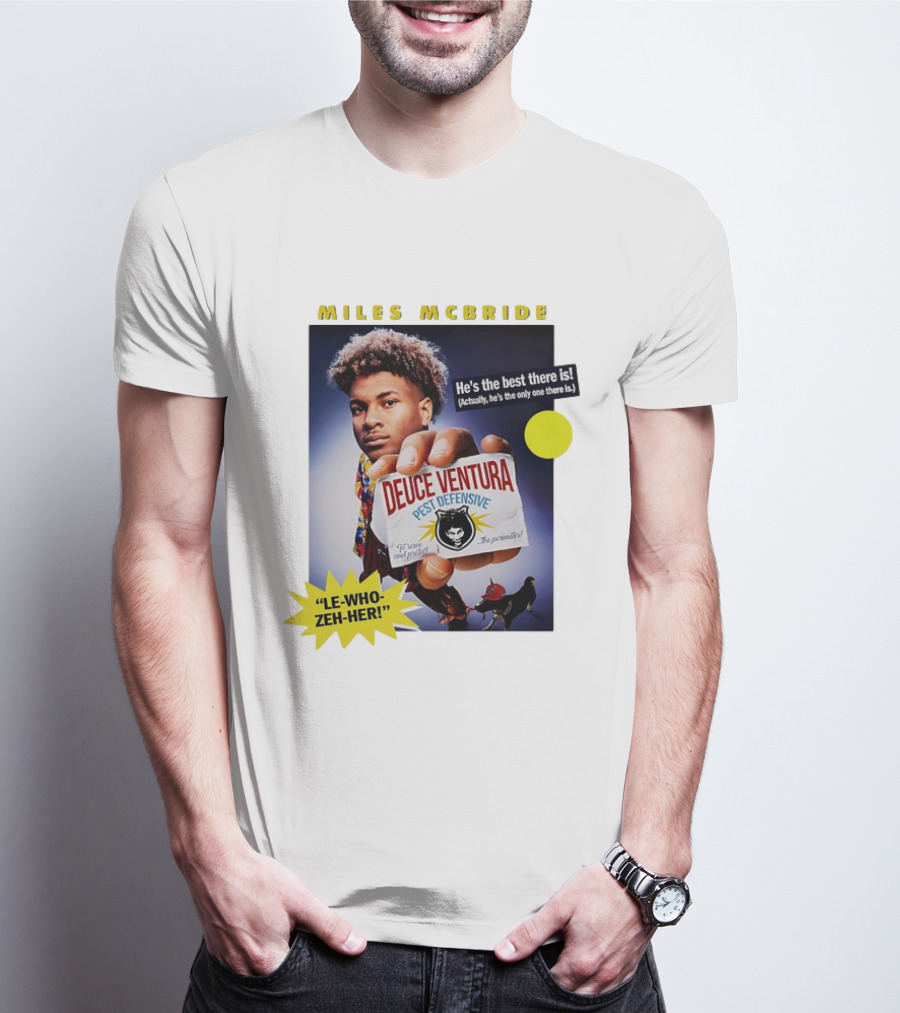 Miles McBride Deuce Ventura Pest Defensive He's The Best There Is Le-Who-Zeh-Her T-Shirt