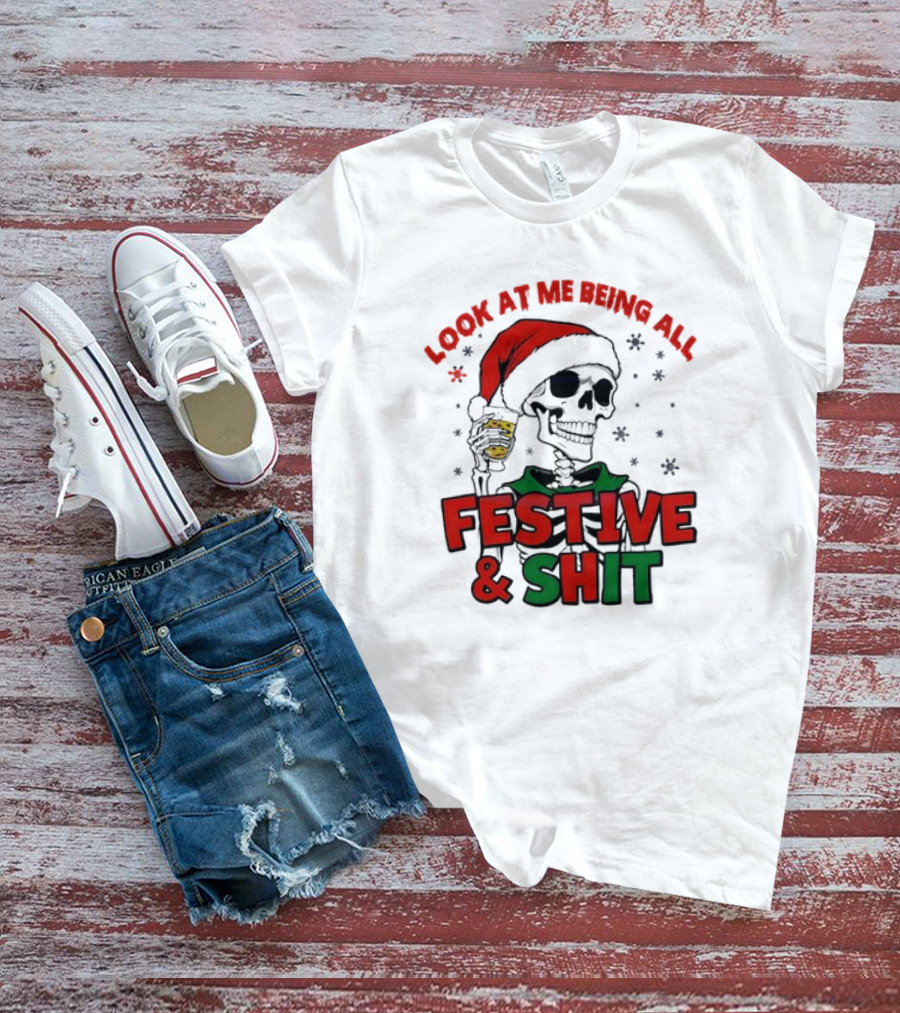 Look At Me Being All Festive And Shit Skeleton Santa T-Shirt
