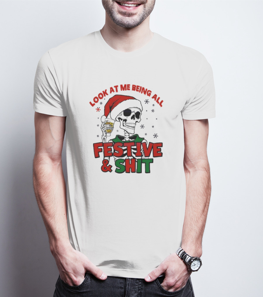 Look At Me Being All Festive And Shit Skeleton Santa T-Shirt