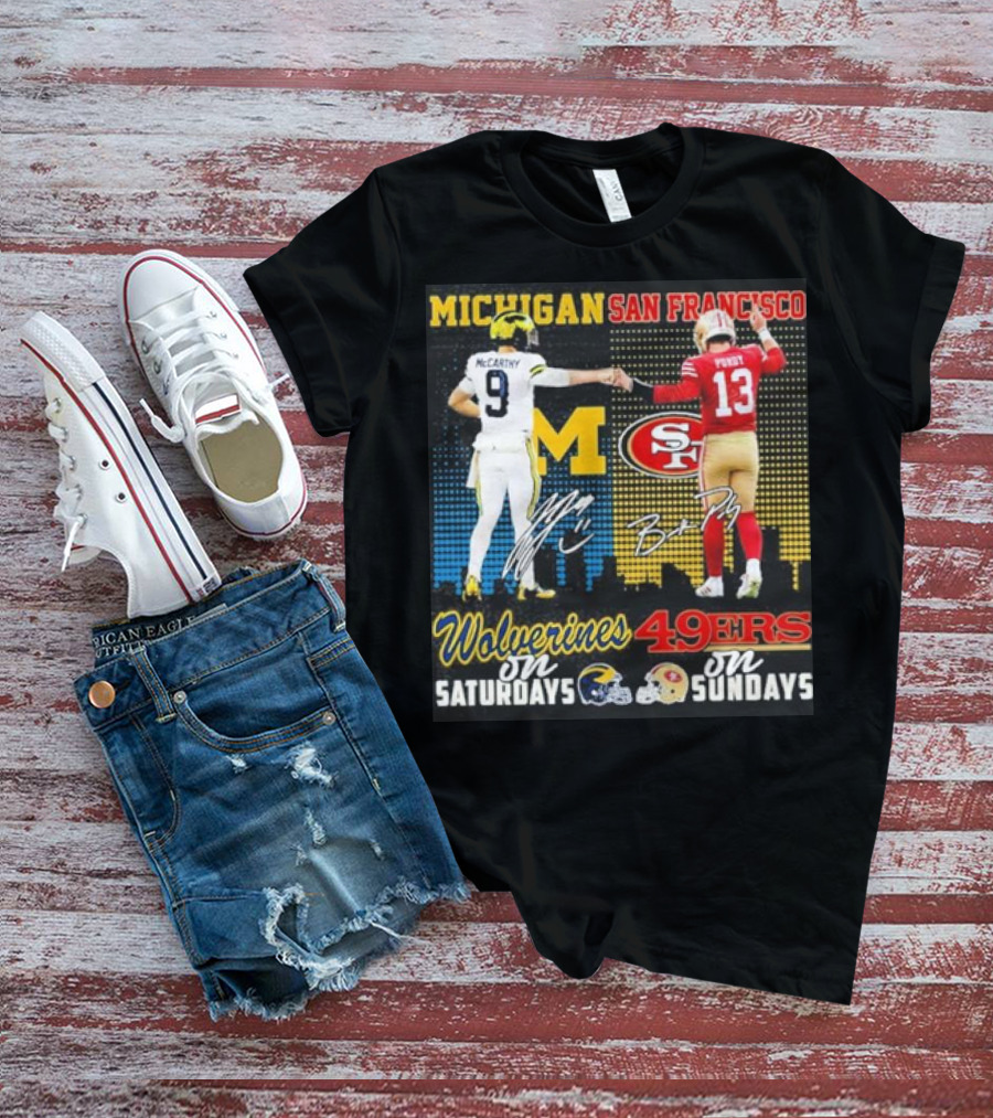 Michigan Wolverines San Francisco 49ers McCarthy Saturdays Purdy Sundays T-Shirt