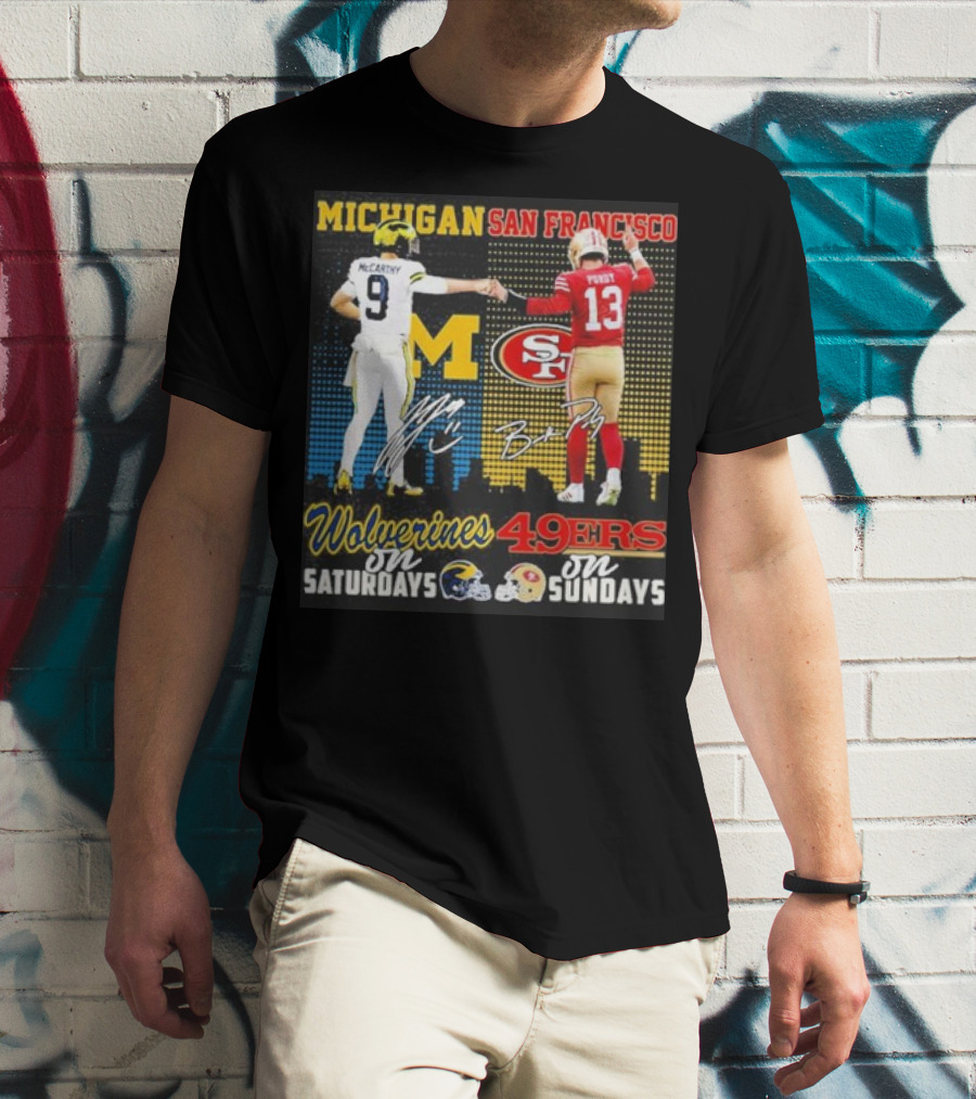 Michigan Wolverines San Francisco 49ers McCarthy Saturdays Purdy Sundays T-Shirt