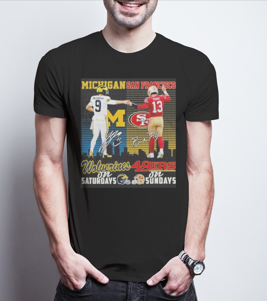 Michigan Wolverines San Francisco 49ers McCarthy Saturdays Purdy Sundays T-Shirt