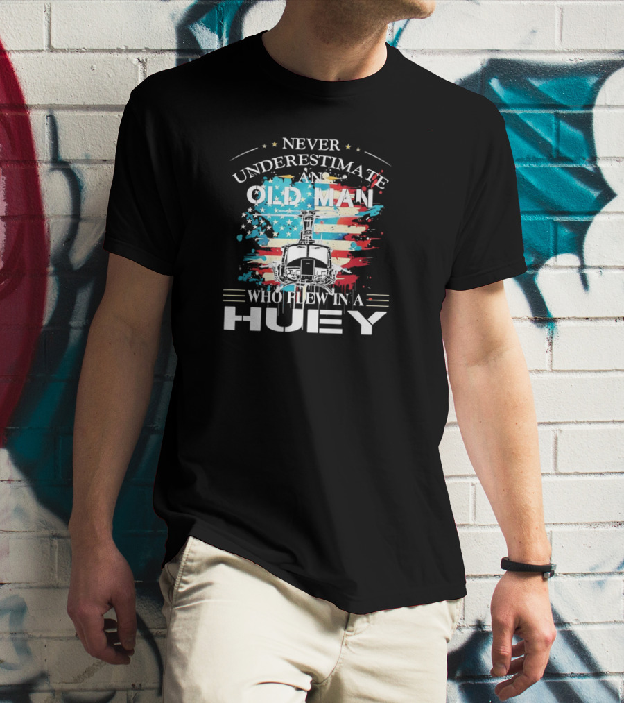 Never Underestimate An Old Man Who Flew In A Huey USA Helicopter Patriotic Flag T-Shirt