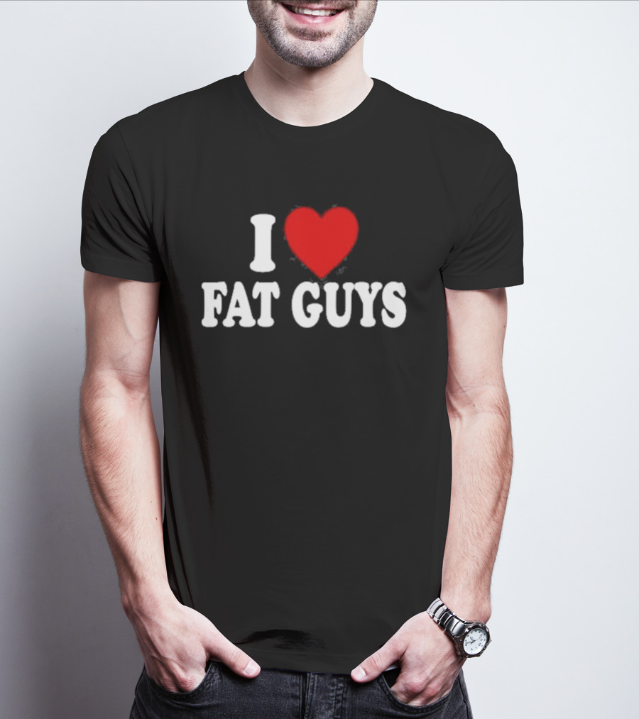 I Love Fat Guys Alexis Xj T-Shirt