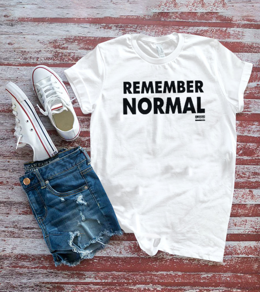 REMEMBER NORMAL CHRIS WEBBY T-Shirt