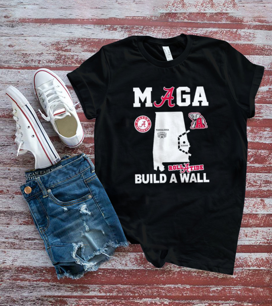 MAGA Alabama Crimson Tide Roll Tide Build A Wall Auburn Rivalry T-Shirt