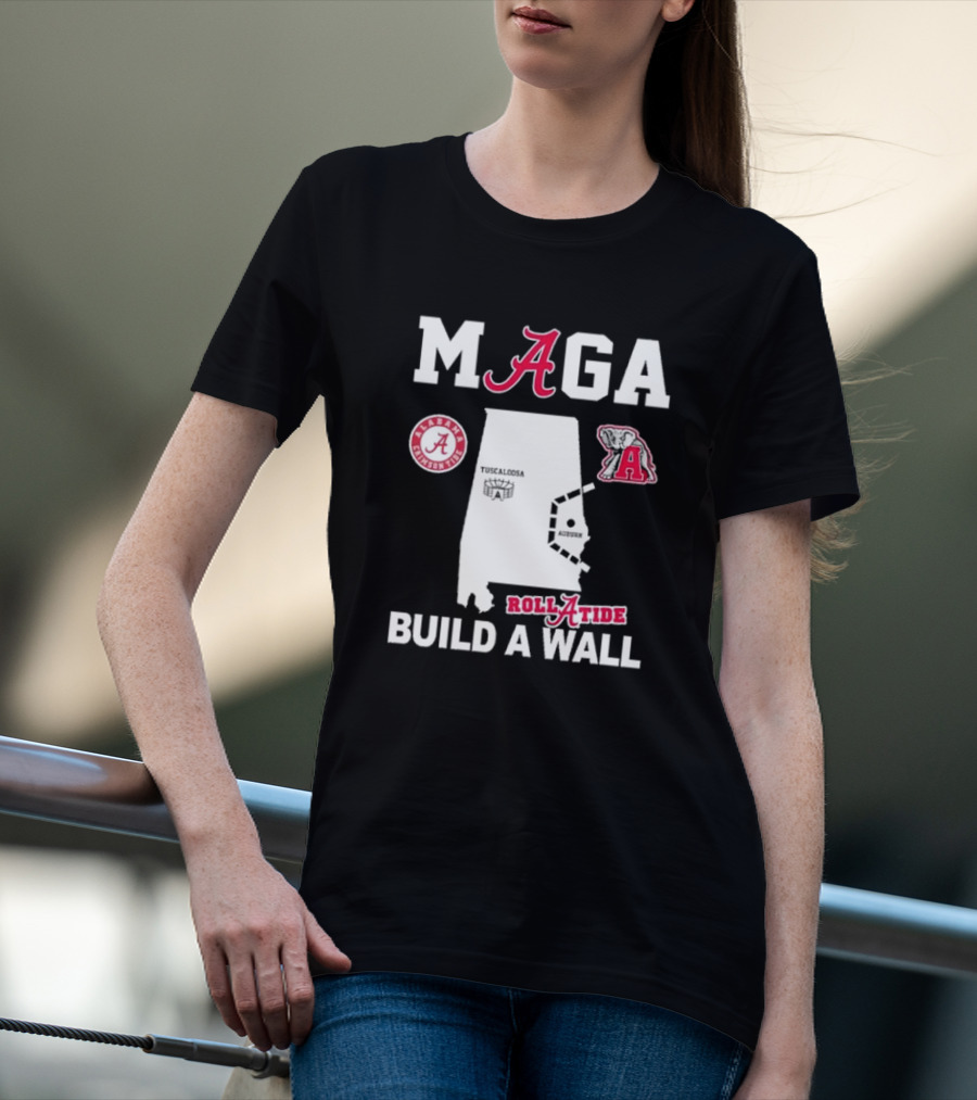 MAGA Alabama Crimson Tide Roll Tide Build A Wall Auburn Rivalry T-Shirt