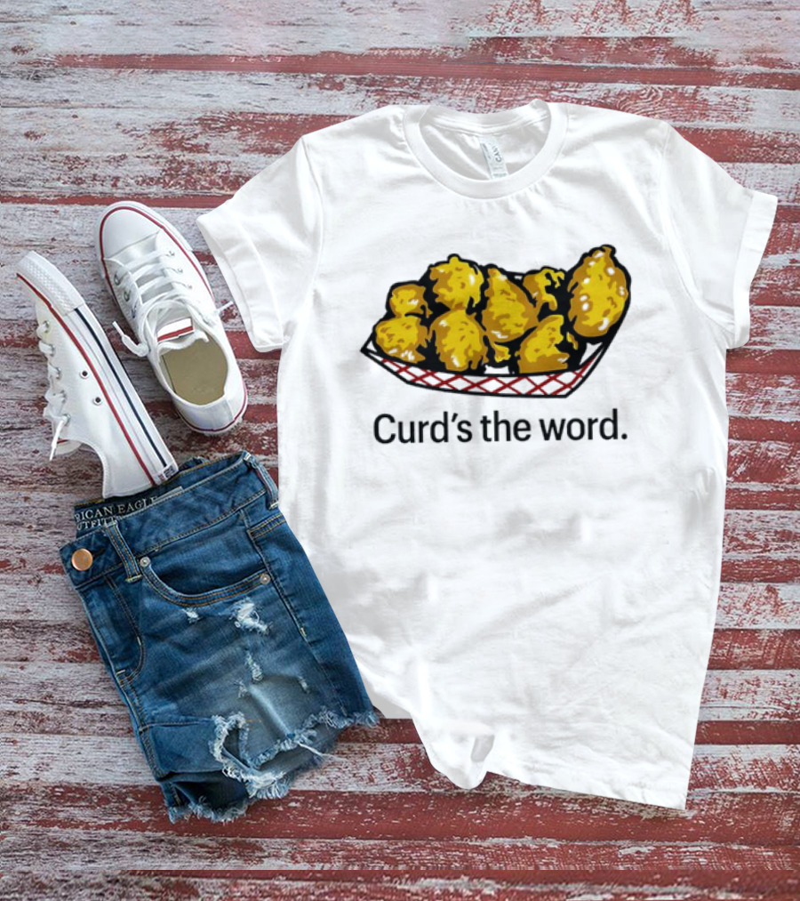 Curd’s The Word Cheese Curds Snack Basket T-Shirt