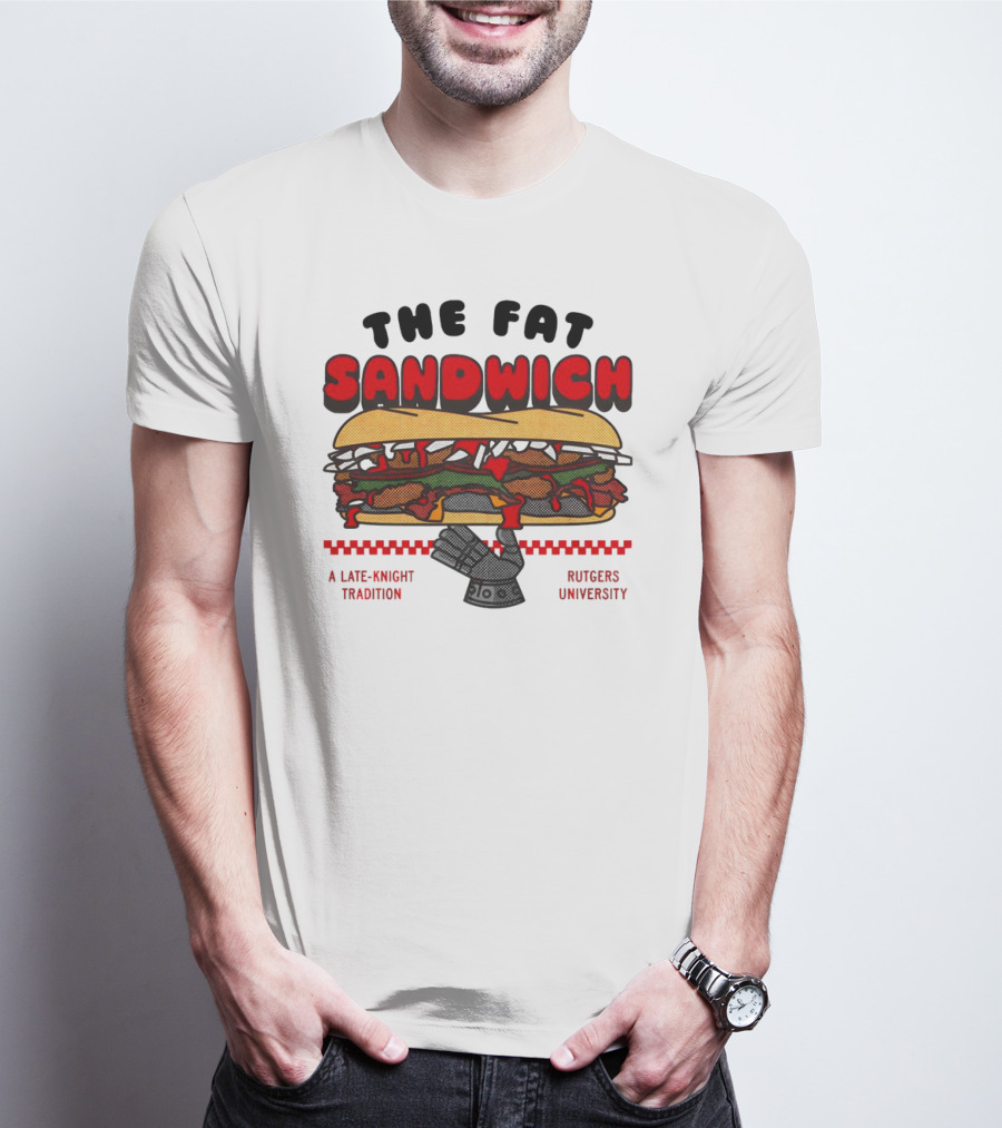 The Fat Sandwich Rutgers University A Late-Knight Tradition T-Shirt