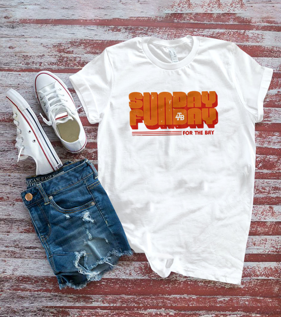 SUNDAY FUNDAY FOR THE BAY 4B T-Shirt