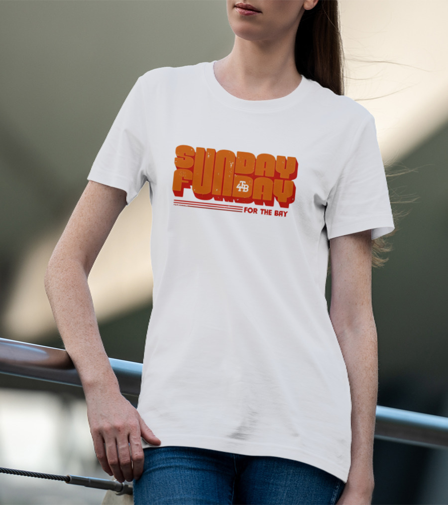 SUNDAY FUNDAY FOR THE BAY 4B T-Shirt