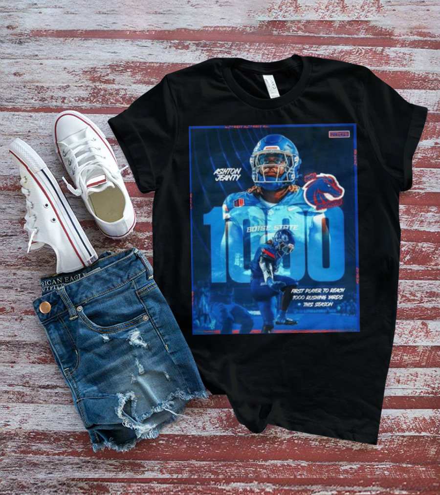 Ashton Jeanty Boise State 1000 Rushing Yards First Player This Season T-Shirt