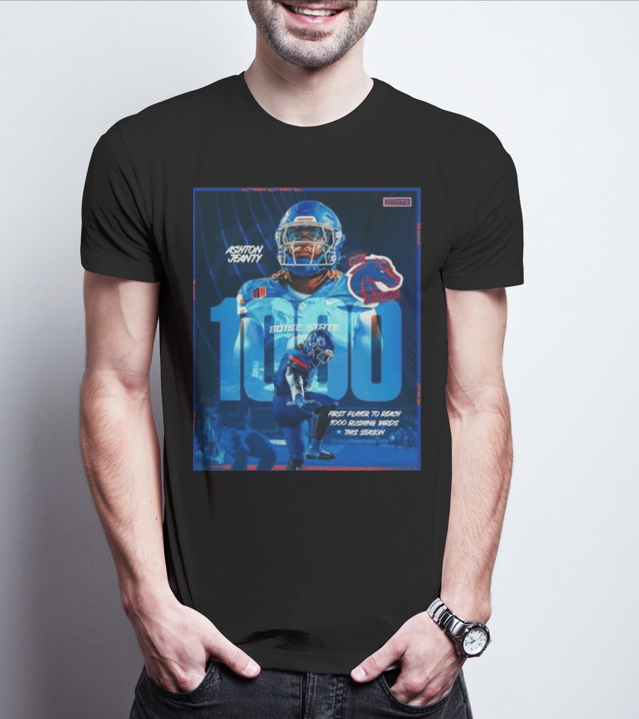 Ashton Jeanty Boise State 1000 Rushing Yards First Player This Season T-Shirt