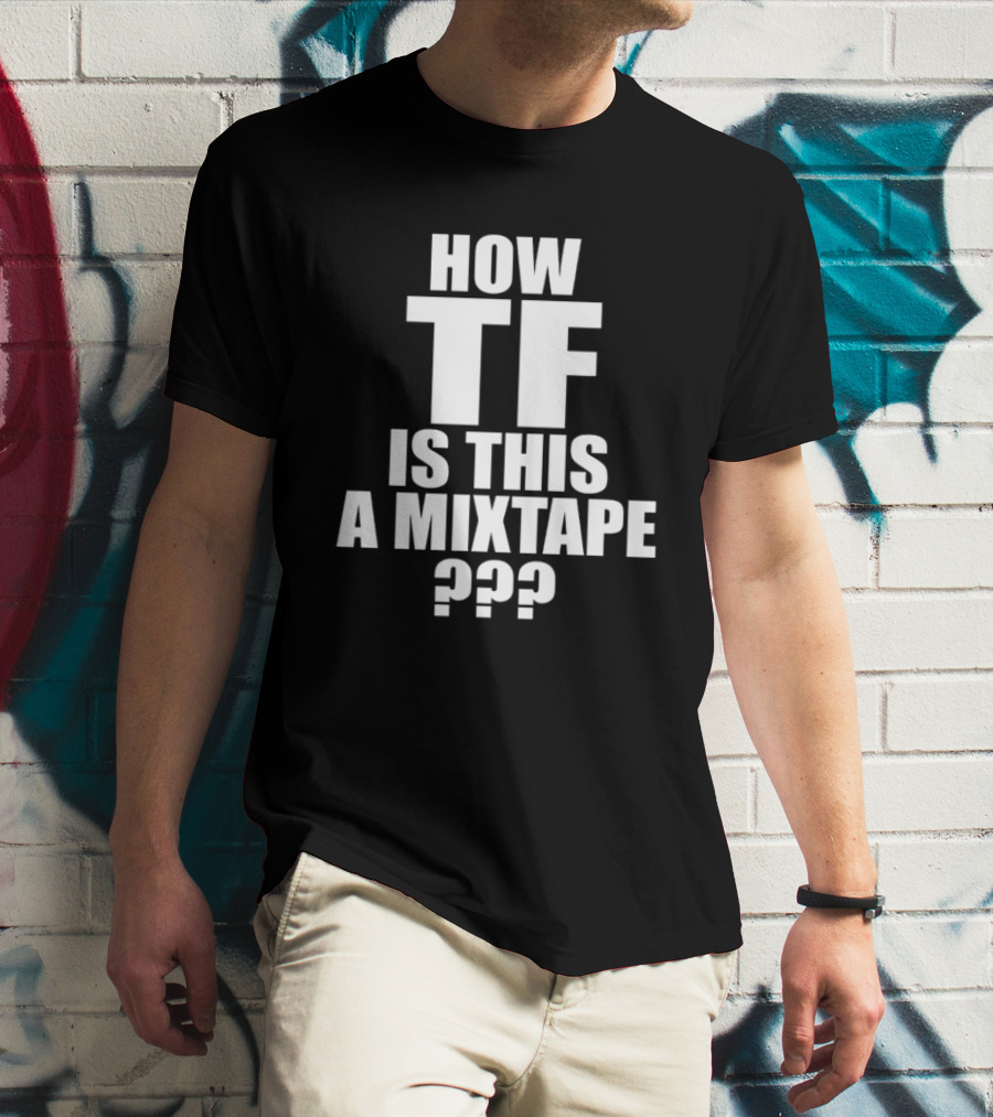 Dababy How TF Is This A Mixtape ??? T-Shirt