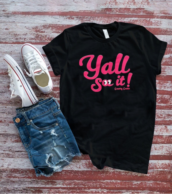 Y'all See It Country Cookin Fun Typography With Playful Eyes T-Shirt