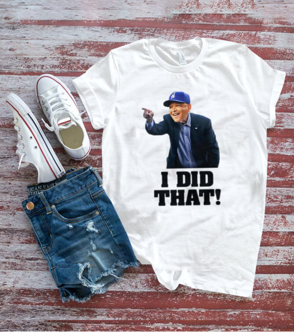 Dave Roberts Los Angeles Baseball Manager I Did That T-Shirt