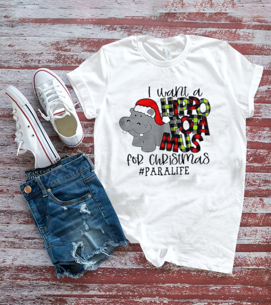 I Want A Hippopotamus For Christmas #PARALIFE With Santa Hat Hippo T-Shirt
