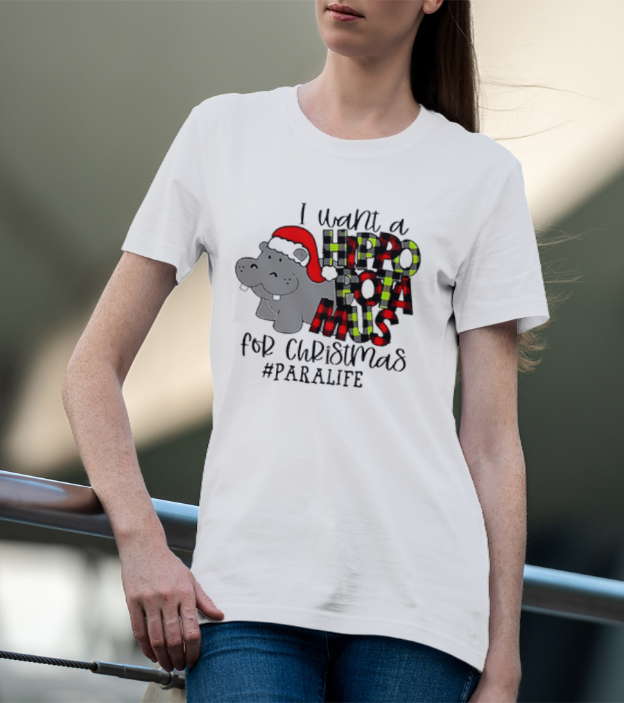 I Want A Hippopotamus For Christmas #PARALIFE With Santa Hat Hippo T-Shirt
