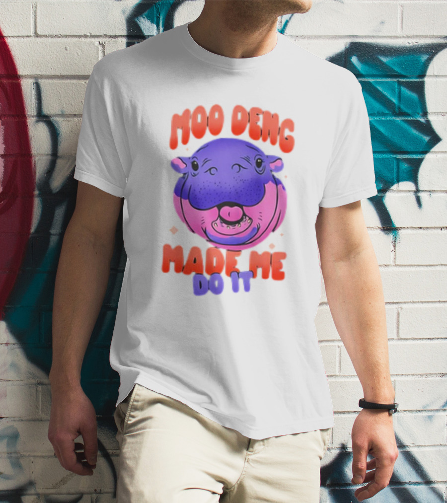 Moo Deng Made Me Do It Hippo T-Shirt