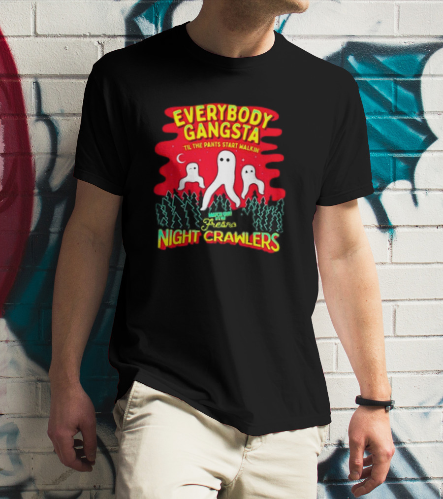Everybody Gangsta 'Til The Pants Start Walkin' Fresno Nightcrawlers Cryptid Meme T-Shirt