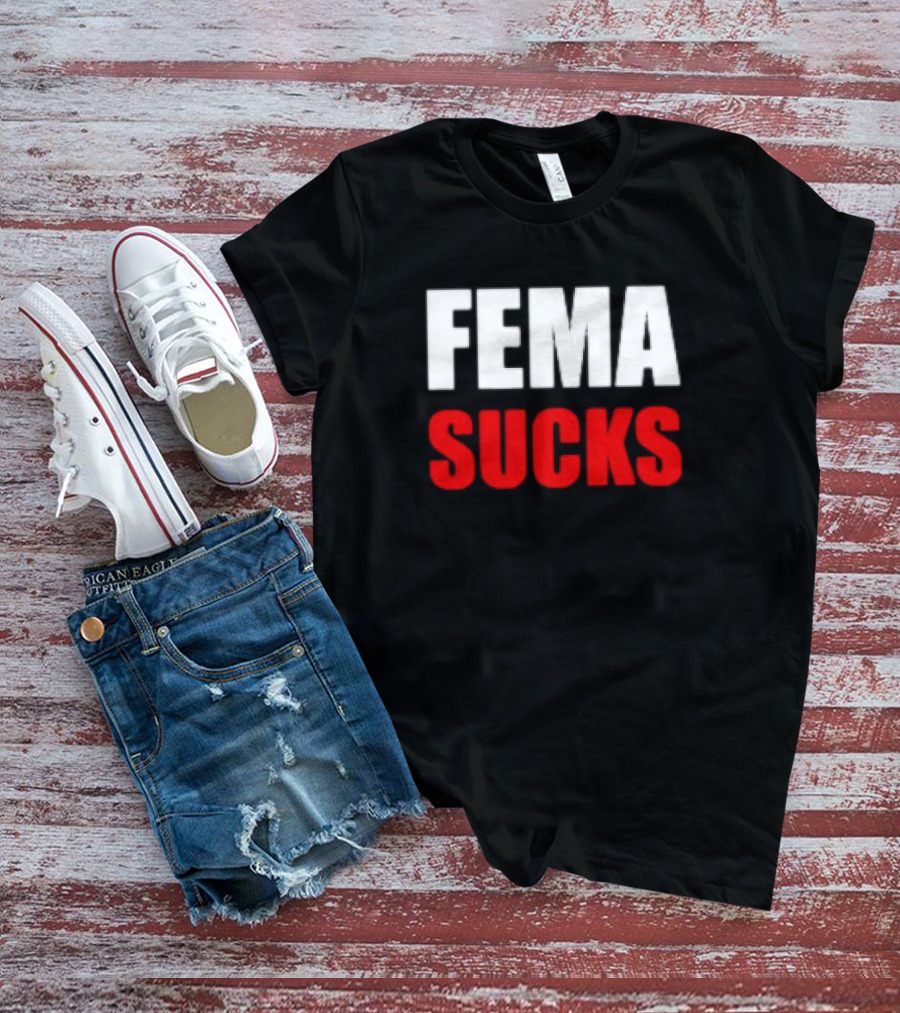 FEMA Sucks T-Shirt