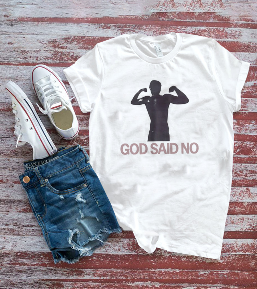God Said No Bodybuilder T-Shirt