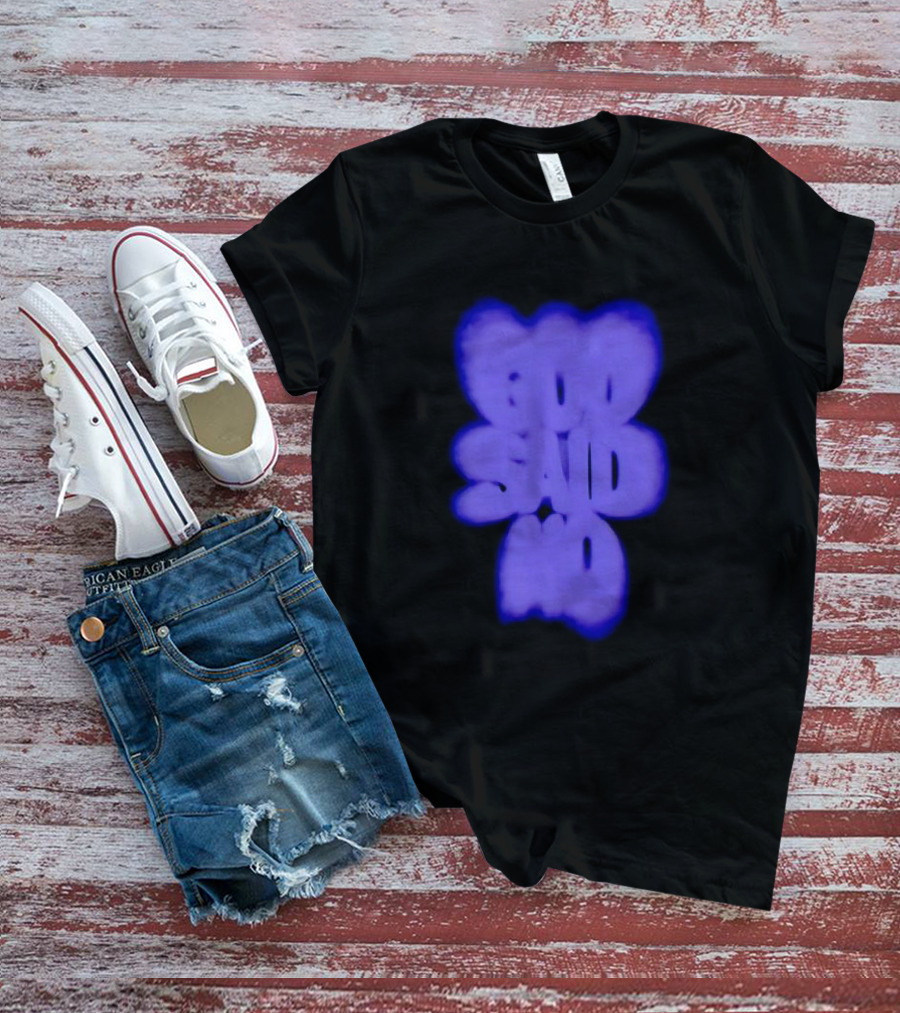 God Said No Blur Text Art Optical Illusion T-Shirt
