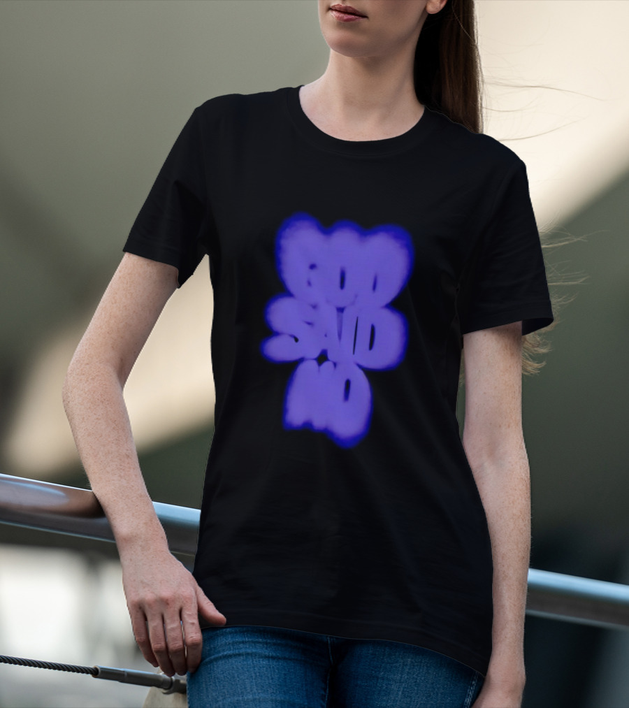 God Said No Blur Text Art Optical Illusion T-Shirt