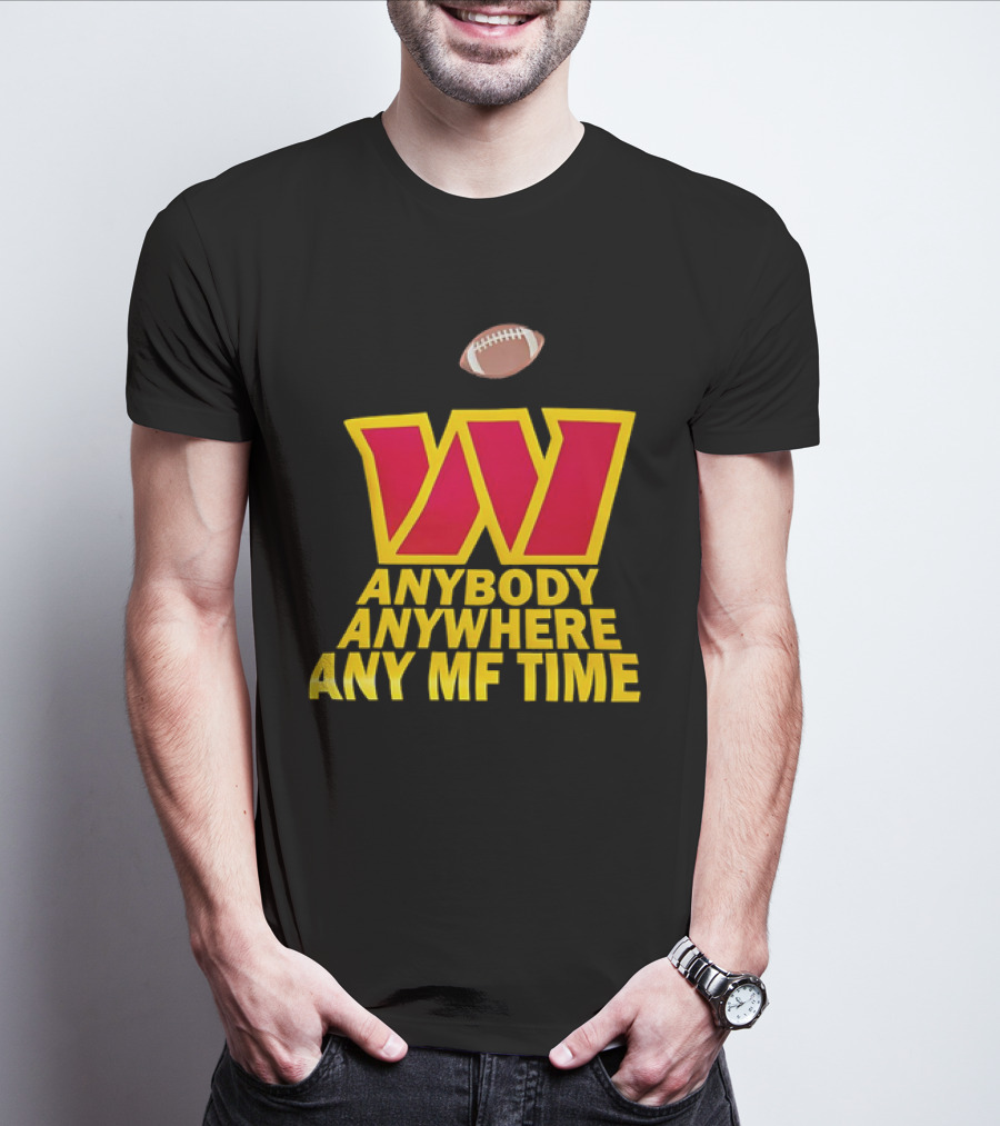 Washington Commanders W Logo Football Anybody Anywhere Any MF Time T-Shirt
