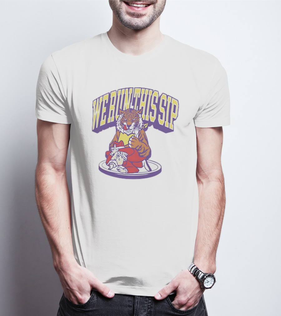 LSU Tigers We Run This Sip Tiger With Rival Mascot T-Shirt