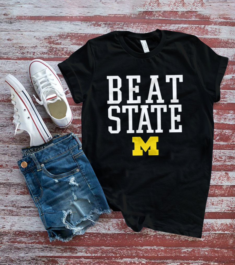 Beat State Michigan Wolverines Football M T-Shirt