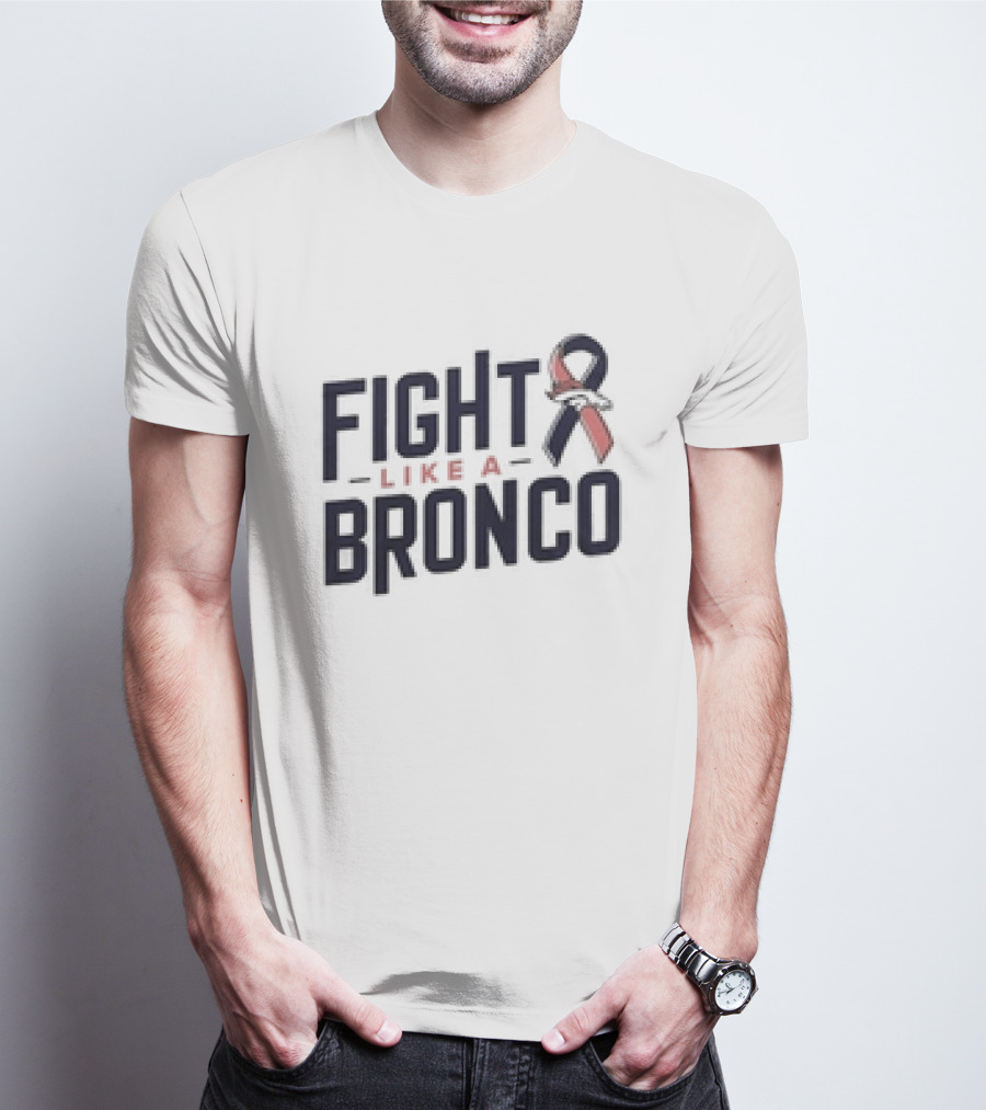 Fight Like A Bronco Denver Broncos Ribbon T-Shirt