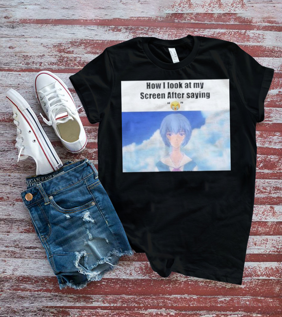 Ayanami Rei How I Look At My Screen After Saying 😭 T-Shirt