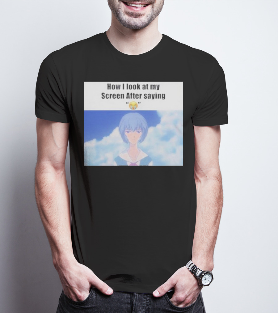 Ayanami Rei How I Look At My Screen After Saying 😭 T-Shirt