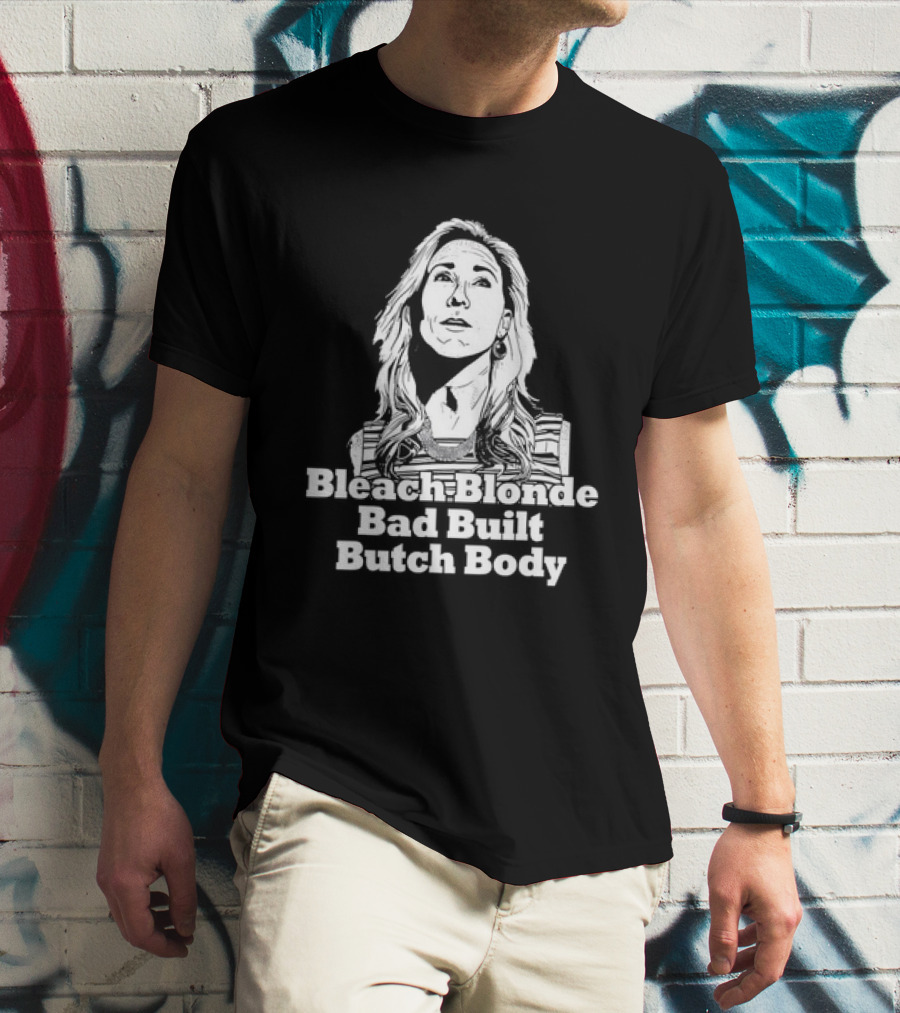 Bleach Blonde Bad Built Butch Body Meme T-Shirt