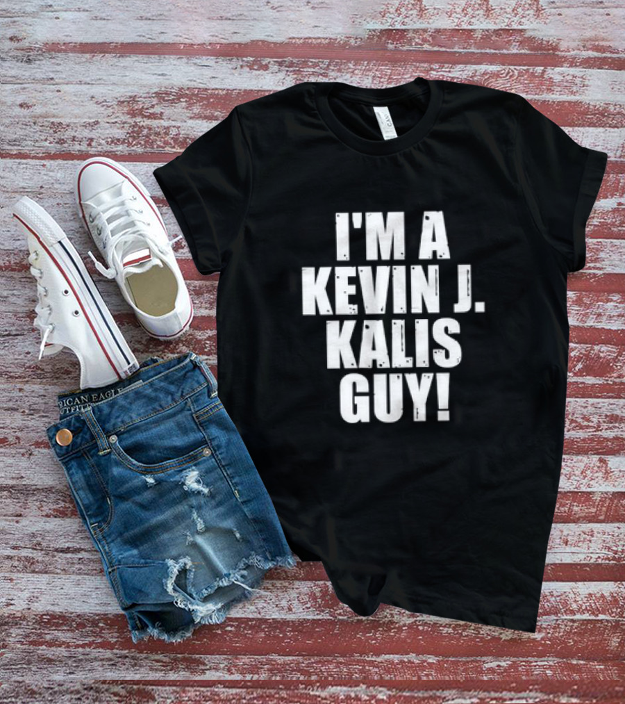 I’m A Kevin J. Kalis Guy Classic T-Shirt