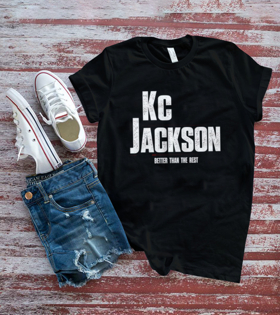 Kc Jackson Better Than The Rest T-Shirt