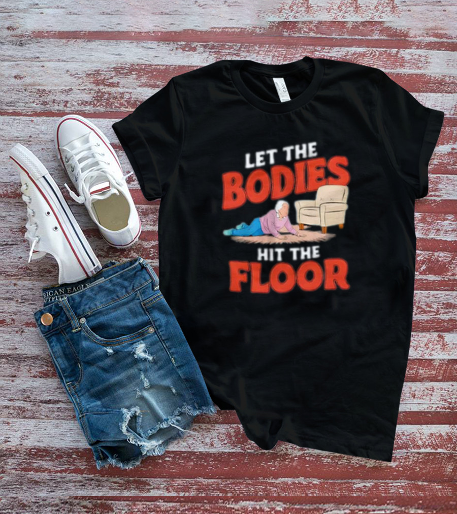Let The Bodies Hit The Floor Funny Old Lady Cartoon With Armchair T-Shirt