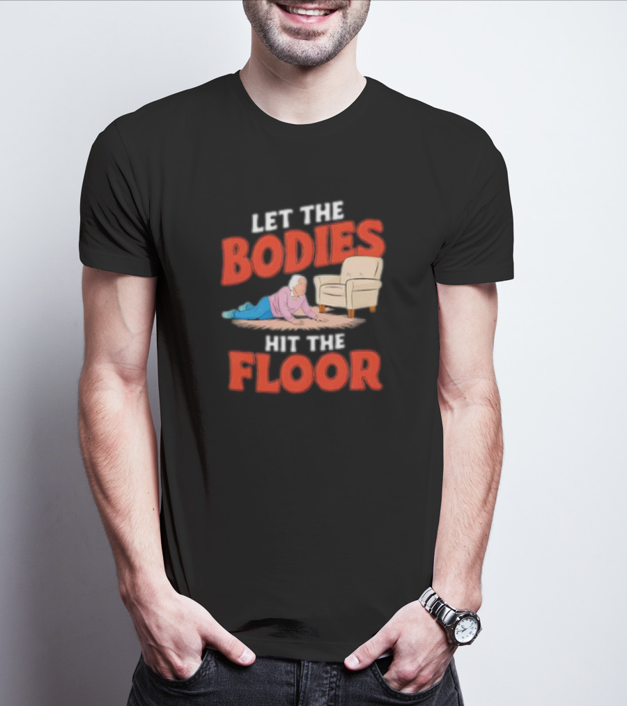 Let The Bodies Hit The Floor Funny Old Lady Cartoon With Armchair T-Shirt
