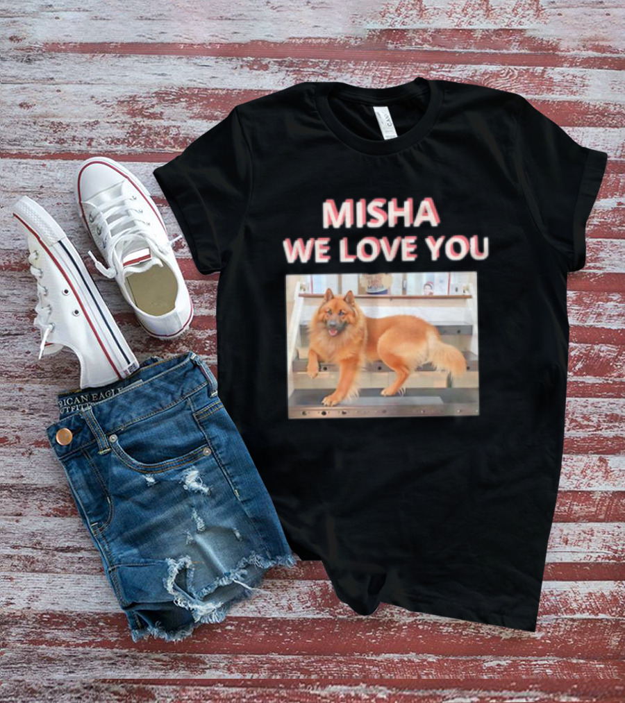 MISHA WE LOVE YOU Dog On Stairs T-Shirt