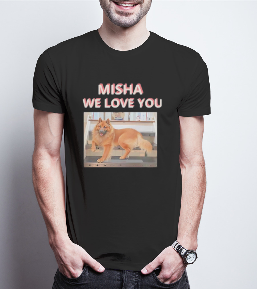 MISHA WE LOVE YOU Dog On Stairs T-Shirt